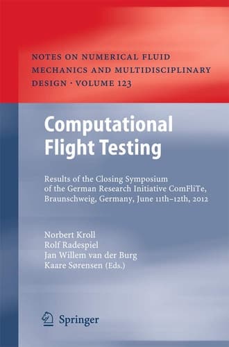 Computational Flight Testing Results of the Closing Symposium of the German Research Initiative ComFliTe, Braunschweig, Germany, June 11th-12th, 2012