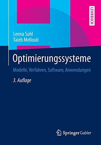 Optimierungssysteme Modelle, Verfahren, Software, Anwendungen