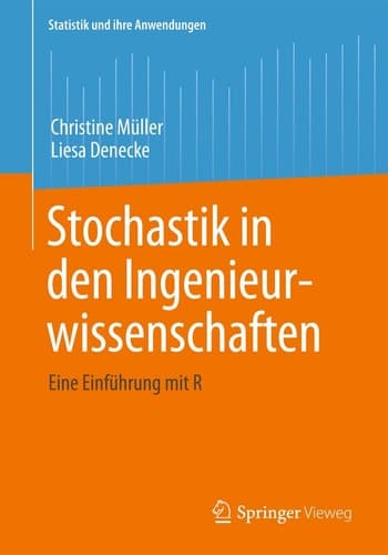 Stochastik in den Ingenieurwissenschaften Eine Einführung mit R