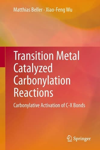 Transition Metal Catalyzed Carbonylation Reactions Carbonylative Activation of C-X Bonds