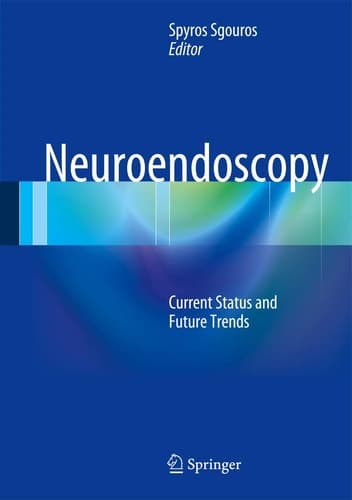 Neuroendoscopy Current Status and Future Trends