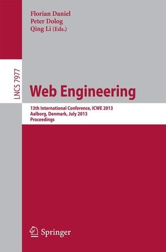 Web Engineering 13th International Conference, ICWE 2013, Aalborg, Denmark, July 8-12, 2013, Proceedings