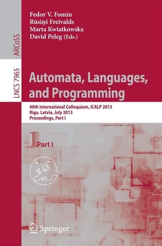 Automata, Languages, and Programming 40th International Colloquium, ICALP 2013, Riga, Latvia, July 8-12, 2013, Proceedings, Part I