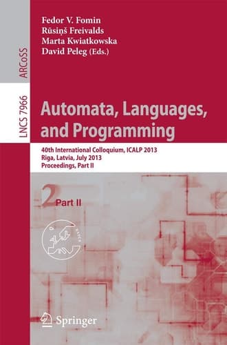 Automata, Languages, and Programming 40th International Colloquium, ICALP 2013, Riga, Latvia, July 8-12, 2013, Proceedings, Part II