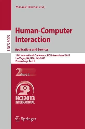 Human-Computer Interaction: Applications and Services 15th International Conference, HCI International 2013, Las Vegas, NV, USA, July 21-26, 2013, Proceedings, Part II