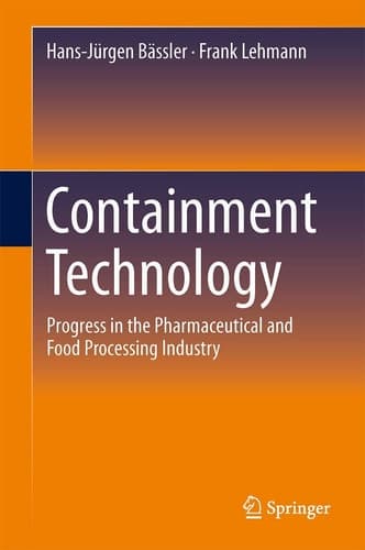 Containment Technology Progress in the Pharmaceutical and Food Processing Industry