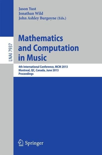 Mathematics and Computation in Music 4th International Conference, MCM 2013, Montreal, Canada, June 12-14, 2013, Proceedings