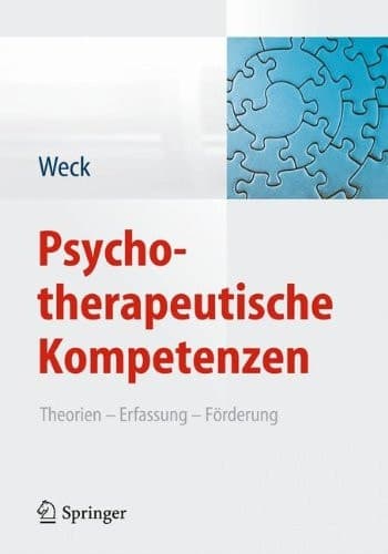 Psychotherapeutische Kompetenzen Theorien, Erfassung, Förderung