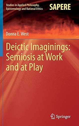 Deictic Imaginings: Semiosis at Work and at Play
