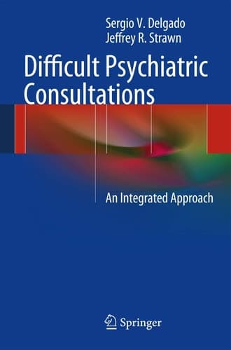 Difficult Psychiatric Consultations An Integrated Approach