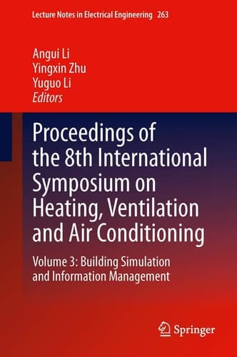 Proceedings of the 8th International Symposium on Heating, Ventilation and Air Conditioning Volume 3: Building Simulation and Information Management