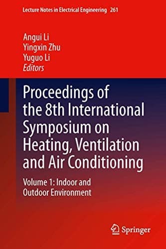Proceedings of the 8th International Symposium on Heating, Ventilation and Air Conditioning Volume 1: Indoor and Outdoor Environment