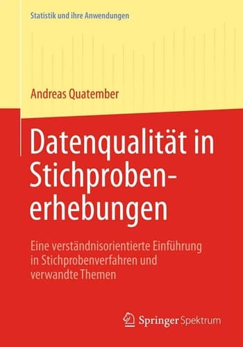 Datenqualität in Stichprobenerhebungen Eine verständnisorientierte Einführung in Stichprobenverfahren und verwandte Themen