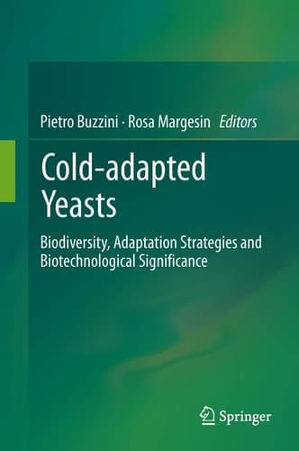 Cold-adapted Yeasts Biodiversity, Adaptation Strategies and Biotechnological Significance