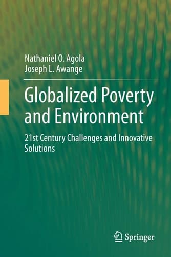 Globalized Poverty and Environment 21st Century Challenges and Innovative Solutions