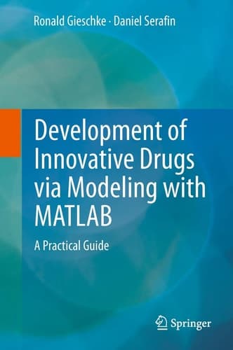 Development of Innovative Drugs via Modeling with MATLAB A Practical Guide