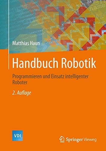 Handbuch Robotik Programmieren und Einsatz intelligenter Roboter