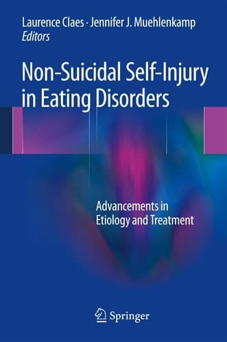 Non-Suicidal Self-Injury in Eating Disorders Advancements in Etiology and Treatment