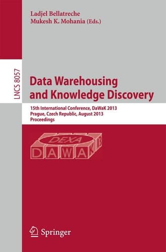 Data Warehousing and Knowledge Discovery 15th International Conference, DaWaK 2013, Prague, Czech Republic, August 26-29, 2013, Proceedings