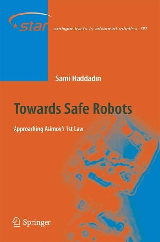 Towards Safe Robots Approaching Asimov’s 1st Law