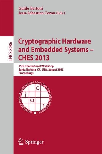 Cryptographic Hardware and Embedded Systems -- CHES 2013 15th International Workshop, Santa Barbara, CA, USA, August 20-23, 2013, Proceedings