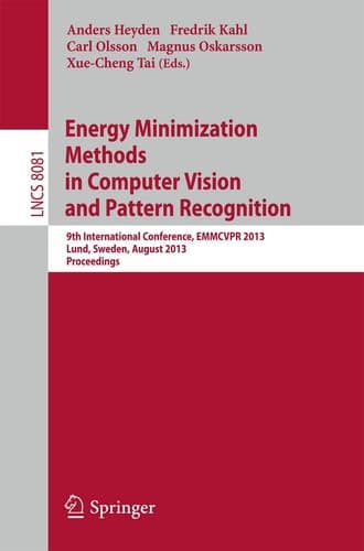 Energy Minimization Methods in Computer Vision and Pattern Recognition 9th International Conference, EMMCVPR 2013, Lund, Sweden, August 19-21, 2013. Proceedings