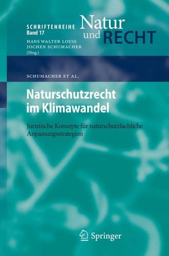 Naturschutzrecht im Klimawandel Juristische Konzepte für naturschutzfachliche Anpassungsstrategien