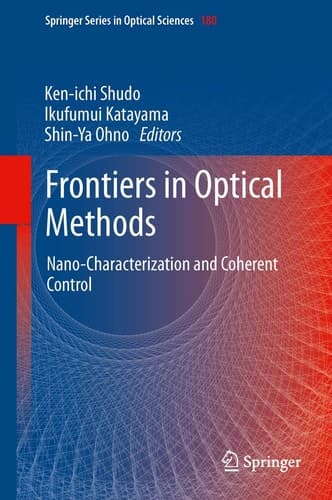 Frontiers in Optical Methods Nano-Characterization and Coherent Control