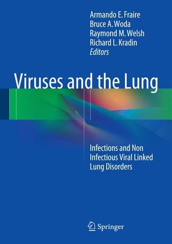 Viruses and the Lung Infections and Non-Infectious Viral-Linked Lung Disorders
