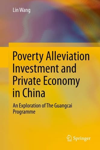 Poverty Alleviation Investment and Private Economy in China An Exploration of The Guangcai Programme