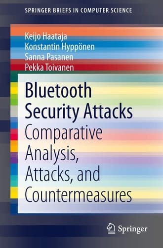 Bluetooth Security Attacks Comparative Analysis, Attacks, and Countermeasures