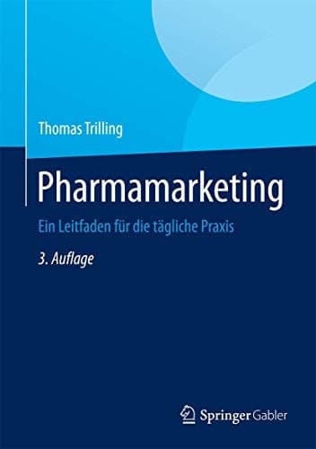 Pharmamarketing Ein Leitfaden für die tägliche Praxis