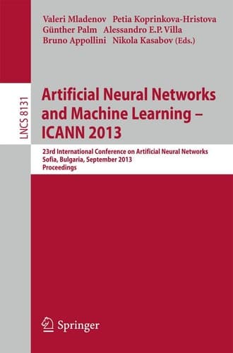 Artificial Neural Networks and Machine Learning -- ICANN 2013 23rd International Conference on Artificial Neural Networks, Sofia, Bulgaria, September 10-13, 2013, Proceedings
