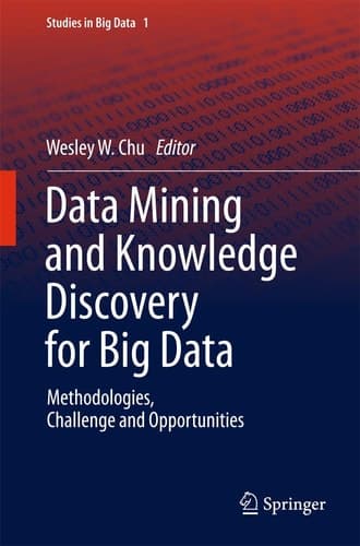Data Mining and Knowledge Discovery for Big Data Methodologies, Challenge and Opportunities