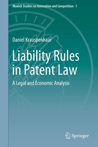 Liability Rules in Patent Law A Legal and Economic Analysis