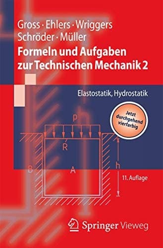 Formeln und Aufgaben zur Technischen Mechanik 2 Elastostatik, Hydrostatik
