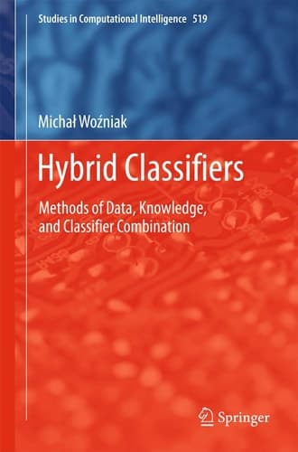 Hybrid Classifiers Methods of Data, Knowledge, and Classifier Combination