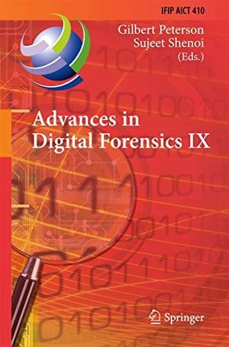 Advances in Digital Forensics IX 9th IFIP WG 11.9 International Conference on Digital Forensics, Orlando, FL, USA, January 28-30, 2013, Revised Selected Papers