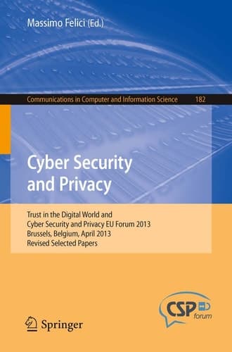Cyber Security and Privacy Trust in the Digital World and Cyber Security and Privacy EU Forum 2013, Brussels, Belgium, April 2013, Revised Selected Papers