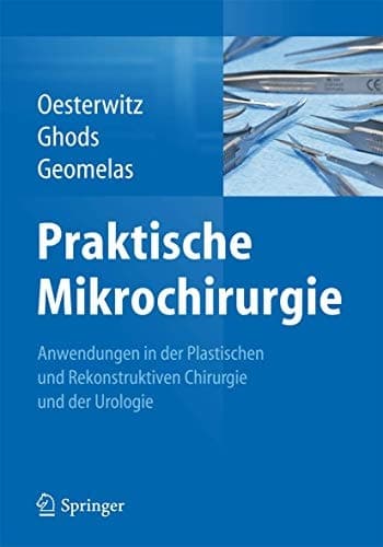 Praktische Mikrochirurgie Anwendungen in der Plastischen und Rekonstruktiven Chirurgie und der Urologie