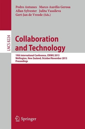 Collaboration and Technology 19th International Conference, CRIWG 2013, Wellington, New Zealand, October 30 - November 1, 2013, Proceedings
