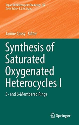 Synthesis of Saturated Oxygenated Heterocycles I 5- and 6-Membered Rings
