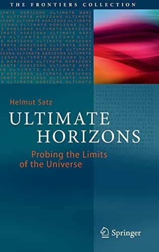 Ultimate Horizons Probing the Limits of the Universe