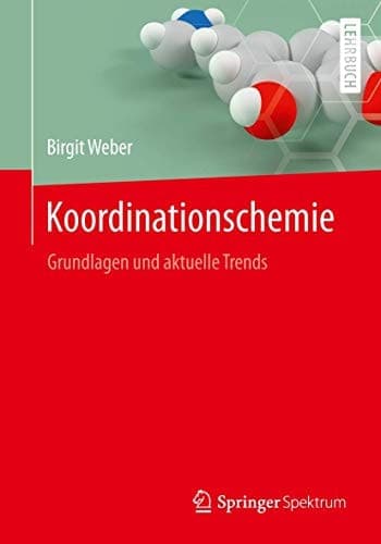 Koordinationschemie Grundlagen und aktuelle Trends