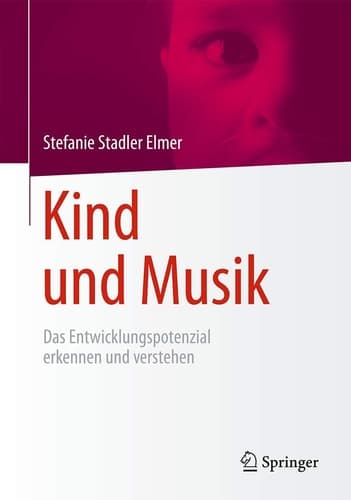 Kind und Musik Das Entwicklungspotenzial erkennen und verstehen