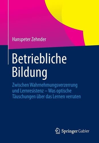 Betriebliche Bildung Zwischen Wahrnehmungsverzerrung und Lernresistenz - Was optische Täuschungen über das Lernen verraten