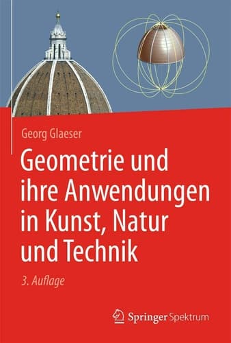Geometrie und ihre Anwendungen in Kunst, Natur und Technik
