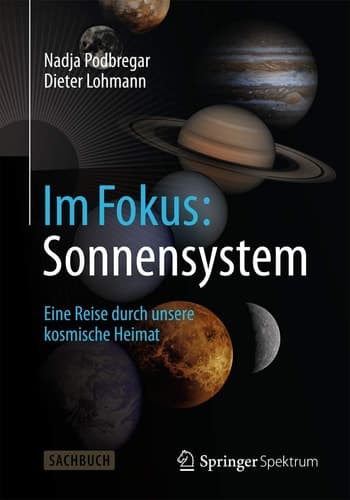 Im Fokus: Sonnensystem Eine Reise durch unsere kosmische Heimat