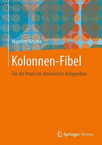 Kolonnen-Fibel Für die Praxis im chemischen Anlagenbau