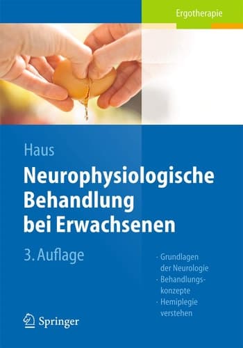Neurophysiologische Behandlung bei Erwachsenen Grundlagen der Neurologie, Behandlungskonzepte, Hemiplegie verstehen